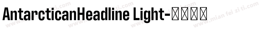 AntarcticanHeadline Light字体转换